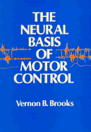 The Neural Basis of Motor Control