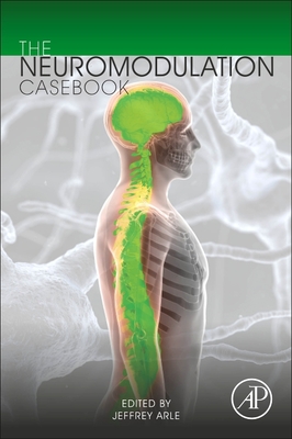 The Neuromodulation Casebook - Arle, Jeffrey (Editor)