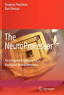 The Neuroprocessor: An Integrated Interface to Biological Neural Networks