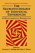 The Neuropsychology of Individual Differences: A Developmental Perspective