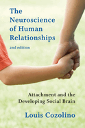 The Neuroscience of Human Relationships: Attachment and the Developing Social Brain