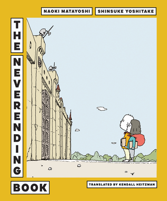 The Neverending Book - Matayoshi, Naoki, and Yoshitake, Shinsuke, and Heitzman, Kendall (Translated by)
