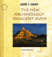 The New Archaeology and the Ancient Maya
