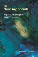 The New Argonauts: Regional Advantage in a Global Economy