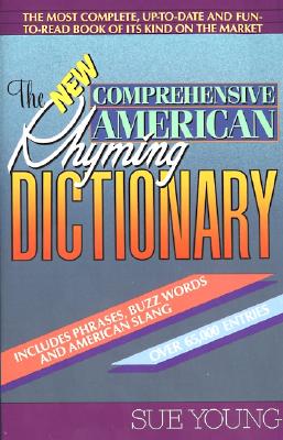 The New Comprehensive American Rhyming Dictionary - Young, Sue