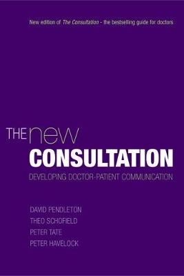 The New Consultation: Developing Doctor-Patient Communication - Pendleton, David