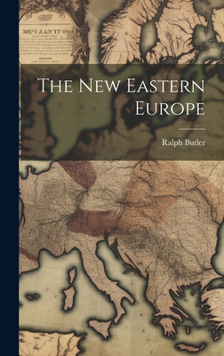 The New Eastern Europe - Butler, Ralph