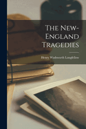 The New-England Tragedies