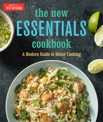 The New Essentials Cookbook: A Modern Guide to Better Cooking - America's Test Kitchen (Editor)