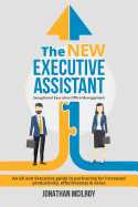 The New Executive Assistant: Exceptional executive office management