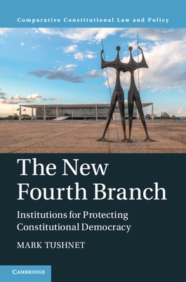 The New Fourth Branch - Tushnet, Mark