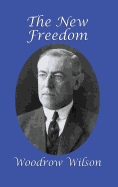 The New Freedom: A GR Press Presidential Book