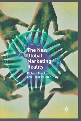 The New Global Marketing Reality - Brookes, R, and Palmer, R