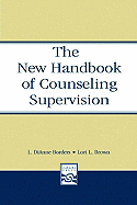 The New Handbook of Counseling Supervision