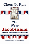 The New Jacobinism: America as Revolutionary State