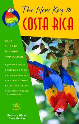 The New Key to Costa Rica - Blake, Beatrice, and Becher, Anne