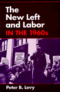 The New Left and Labor in 1960s
