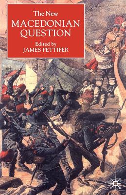 The New Macedonian Question - Pettifer, J (Editor)