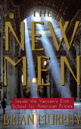 The New Men: Inside the Vatican's Elite School for American Priests