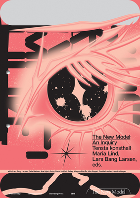 The New Model: An Inquiry - Larsen, Lars Bang (Editor), and Lind, Maria (Editor)