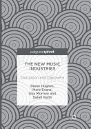 The New Music Industries: Disruption and Discovery