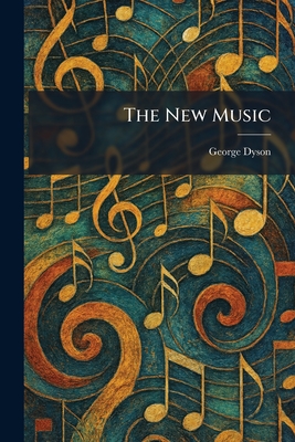 The New Music - Dyson, George