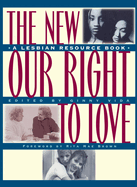 The New Our Right to Love: A Lesbian Resource Book