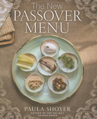 The New Passover Menu - Shoyer, Paula