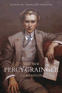 The New Percy Grainger Companion