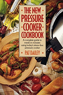The New Pressure Cooker Cookbook