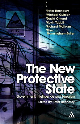 The New Protective State: Government, Intelligence and Terrorism - Hennessy, Peter (Editor)