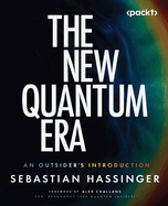 The New Quantum Era: An Outsider's Introduction