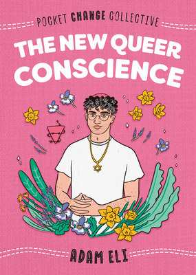 The New Queer Conscience - Eli, Adam