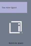 The New Quest - Jones, Rufus M