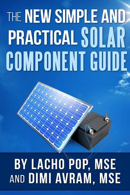 The New Simple And Practical Solar Component Guide - Avram Mse, DIMI, and Pop Mse, Lacho
