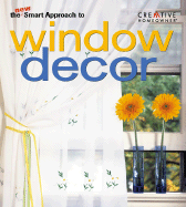 The New Smart Approach to Window Decor - Elliot, Lynn, and Lent, Lisa