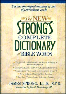 The New Strong's Complete Dictionary of Bible Words