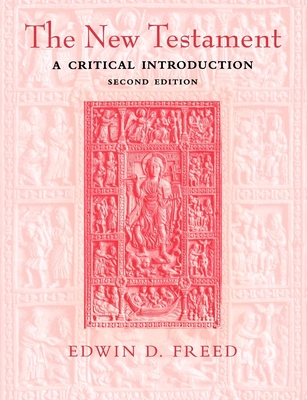 The New Testament: A Critical Introduction - Freed, Edwin D.