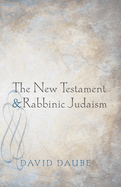 The New Testament and Rabbinic Judaism