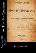 The New Testament: In Cherokee