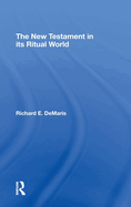 The New Testament in Its Ritual World