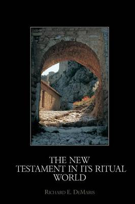 The New Testament in Its Ritual World - Demaris, Richard