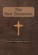 The New Testament: Modern Evangelical Version