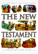 The New Testament: Retold for the Young Reader with Context Facts, Notes and Features
