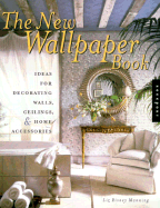 The New Wallpaper Book: Ideas for Decorating Walls, Ceilings, & Home Accessories