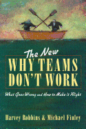 The New Why Teams Don't Work: What Goes Wrong and How to Make It Right