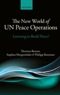 The New World of Un Peace Operations: Learning to Build Peace?