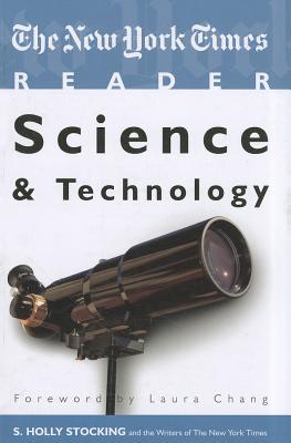 The New York Times Reader: Science & Technology - Stocking, S Holly