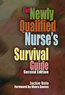 The Newly Qualified Nurse's Survival Guide