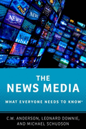 The News Media: What Everyone Needs to Know(r)